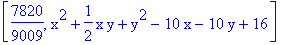 [7820/9009, x^2+1/2*x*y+y^2-10*x-10*y+16]